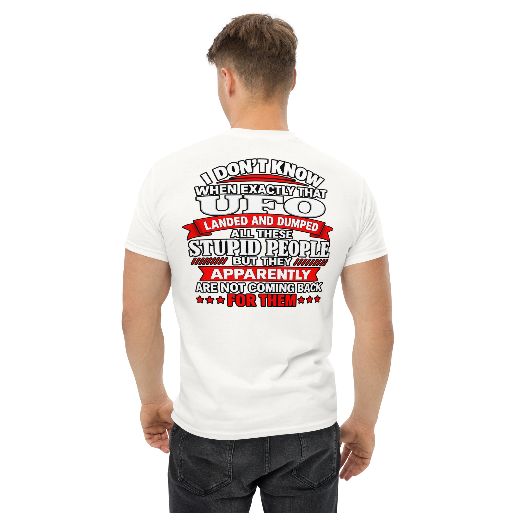 Funny UFO Stupid People Graphic T-Shirt - Image 67