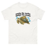 Maybe The Turtles Needed The Straws – Funny Sea Turtle Graphic T-Shirt