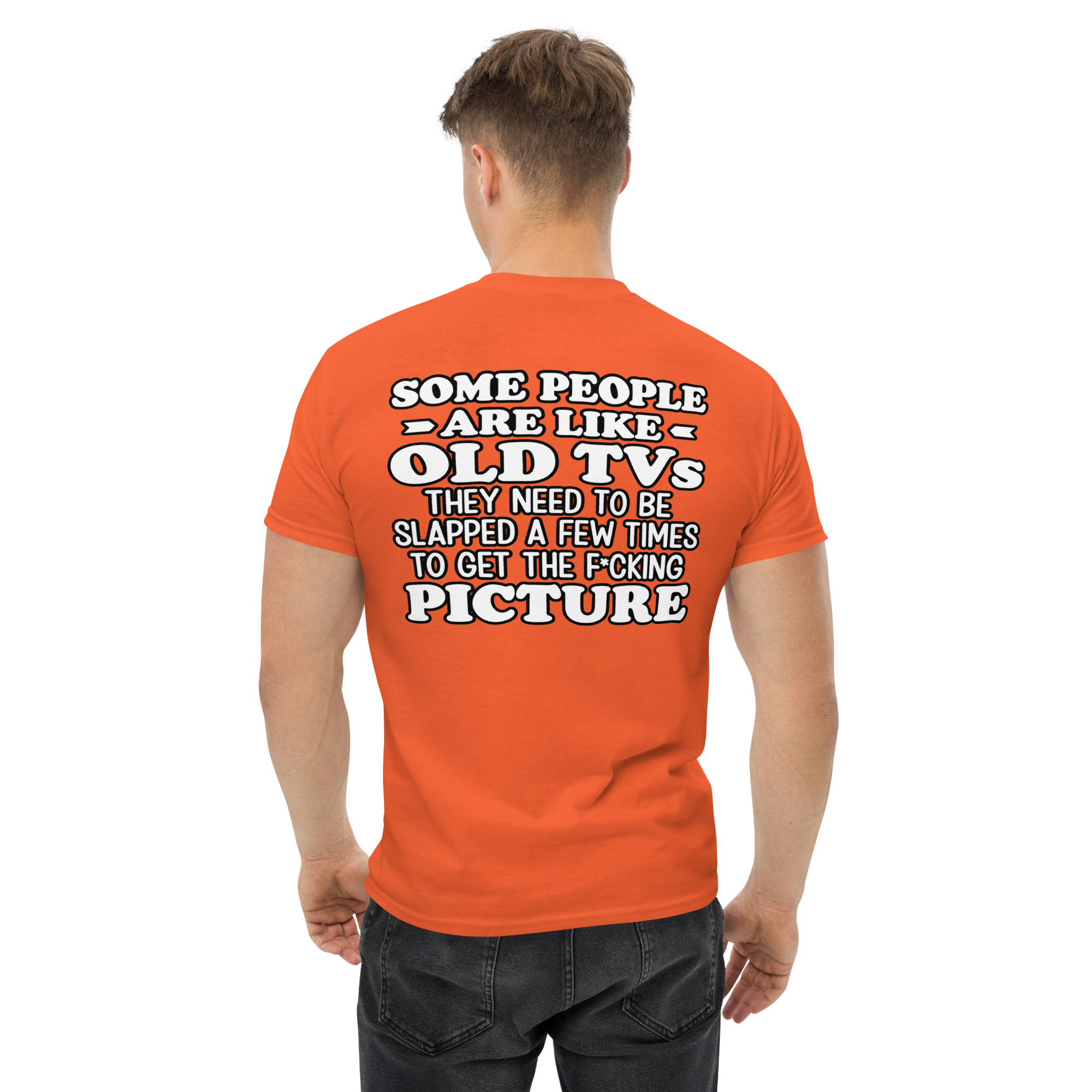 Some People Are Like Old TVs – Funny Sarcastic Quote T-Shirt - Image 43