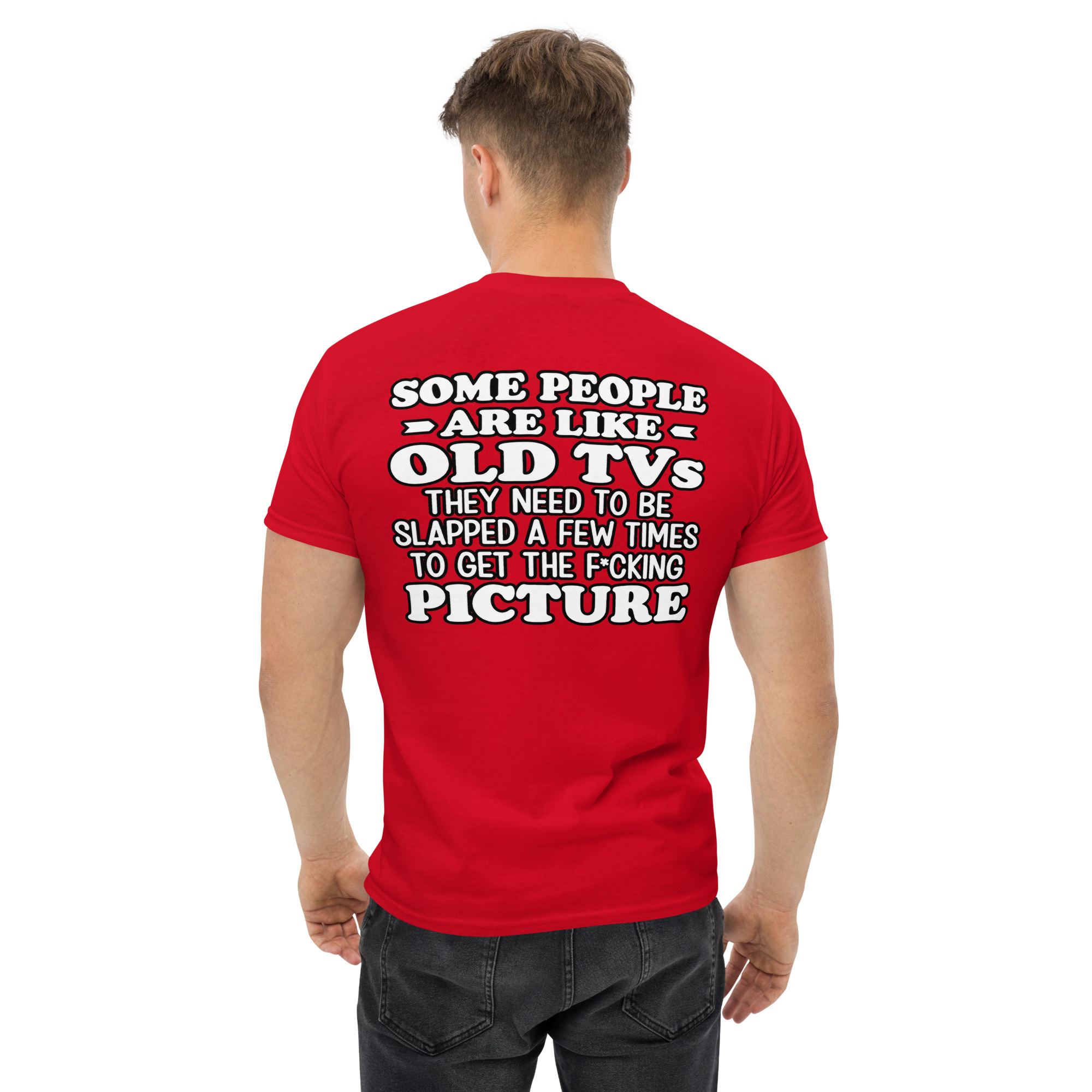 Some People Are Like Old TVs – Funny Sarcastic Quote T-Shirt - Image 13