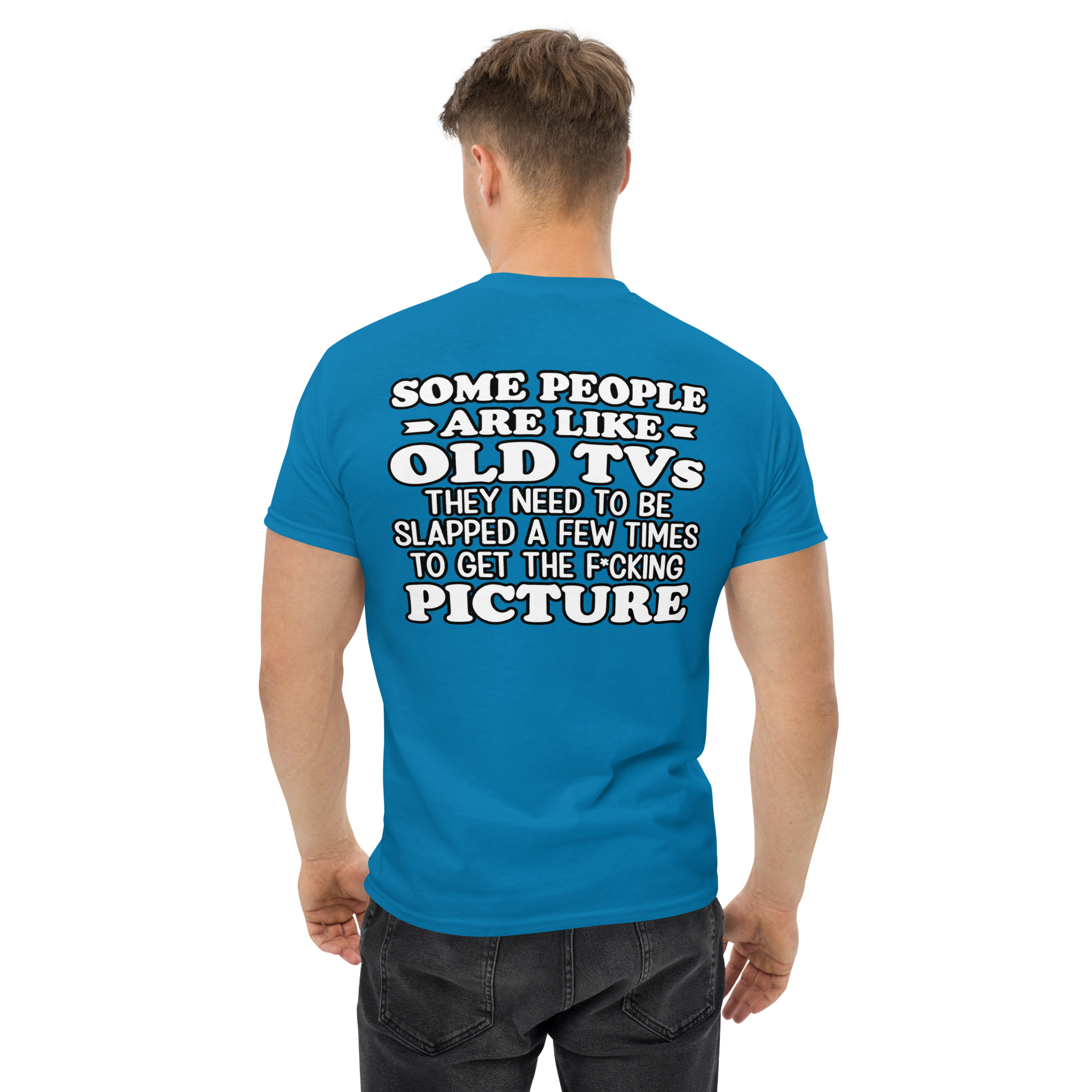 Some People Are Like Old TVs – Funny Sarcastic Quote T-Shirt - Image 32