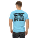 Just Checking On You – Funny Sarcastic Quote T-Shirt Design