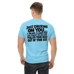 Just Checking On You – Funny Sarcastic Quote T-Shirt Design