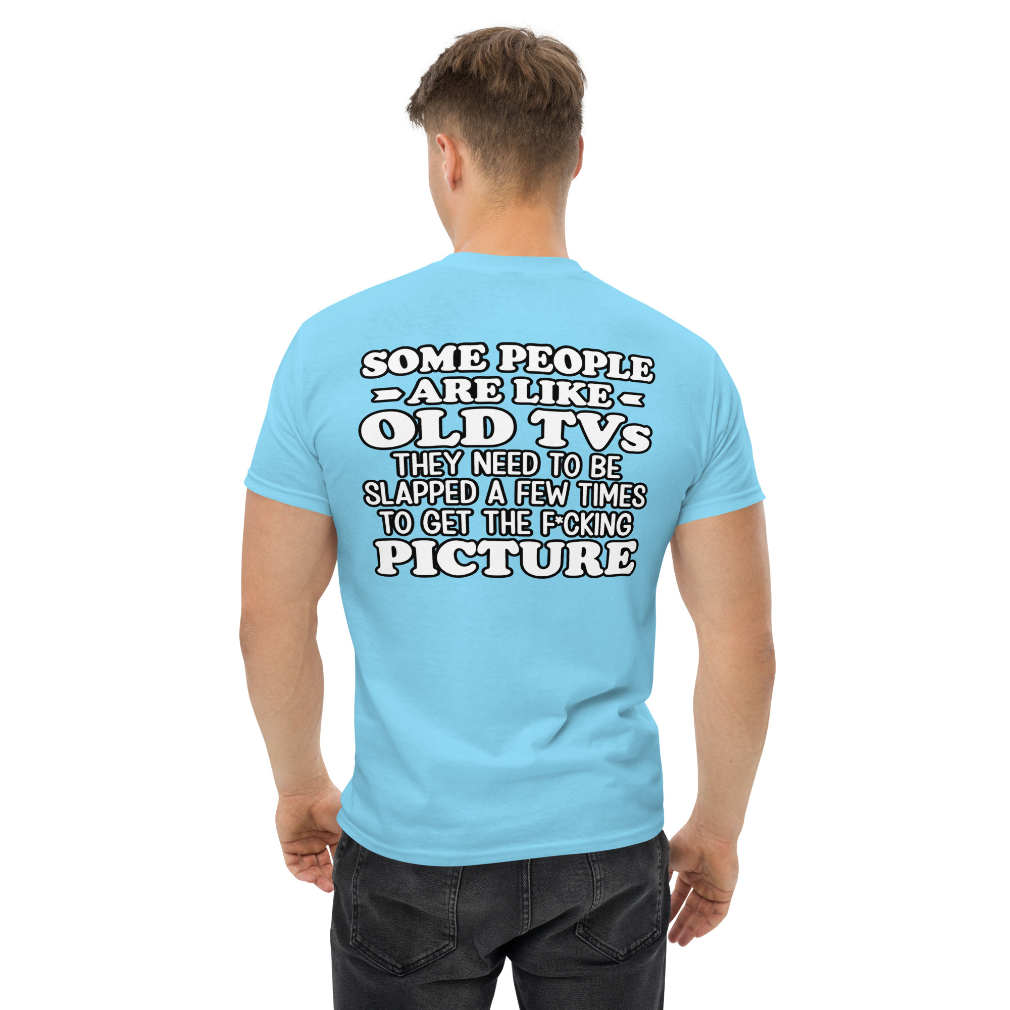 Some People Are Like Old TVs – Funny Sarcastic Quote T-Shirt - Image 61