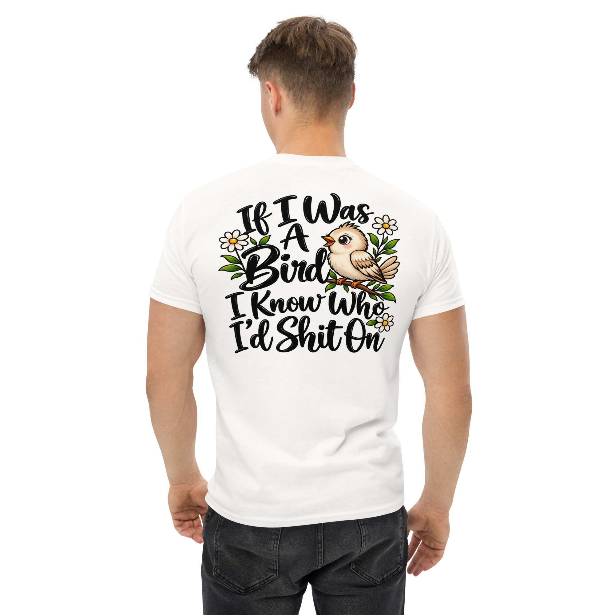 If I Was a Bird I Know Who Iād Shit On Funny Bird T-Shirt š¦š