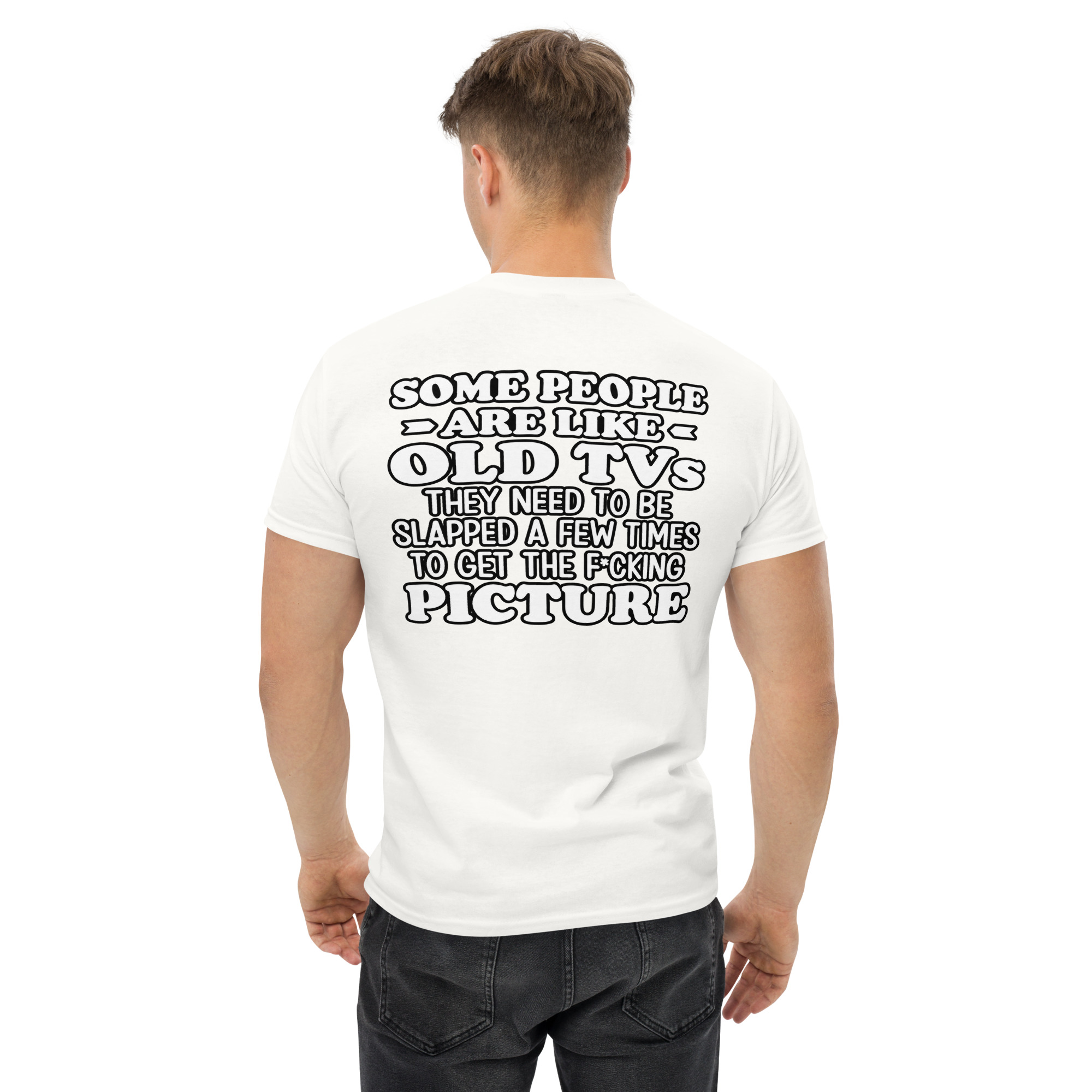 Some People Are Like Old TVs – Funny Sarcastic Quote T-Shirt - Image 67